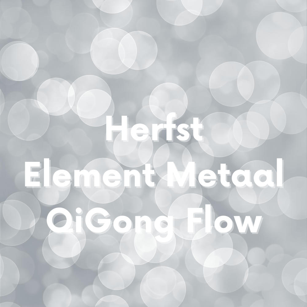 Element Metaal – Herfst – Qigong Flow