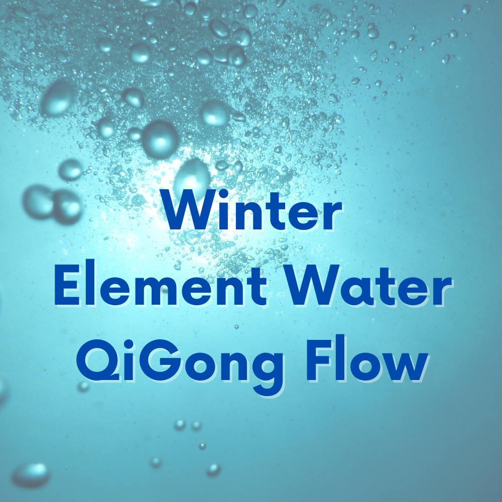 Element Water – Winter – Qigong Flow